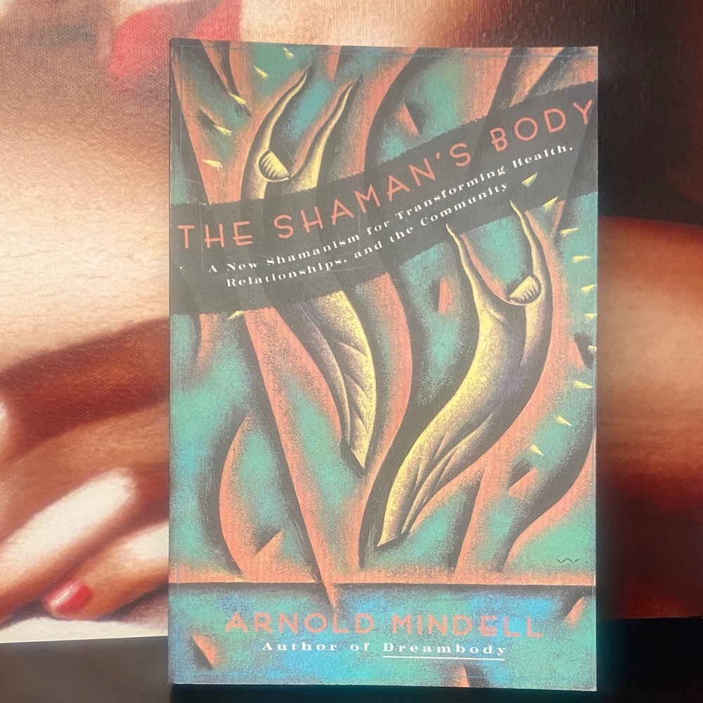 🍇Book The Shaman’s Body by Arnold Mindel